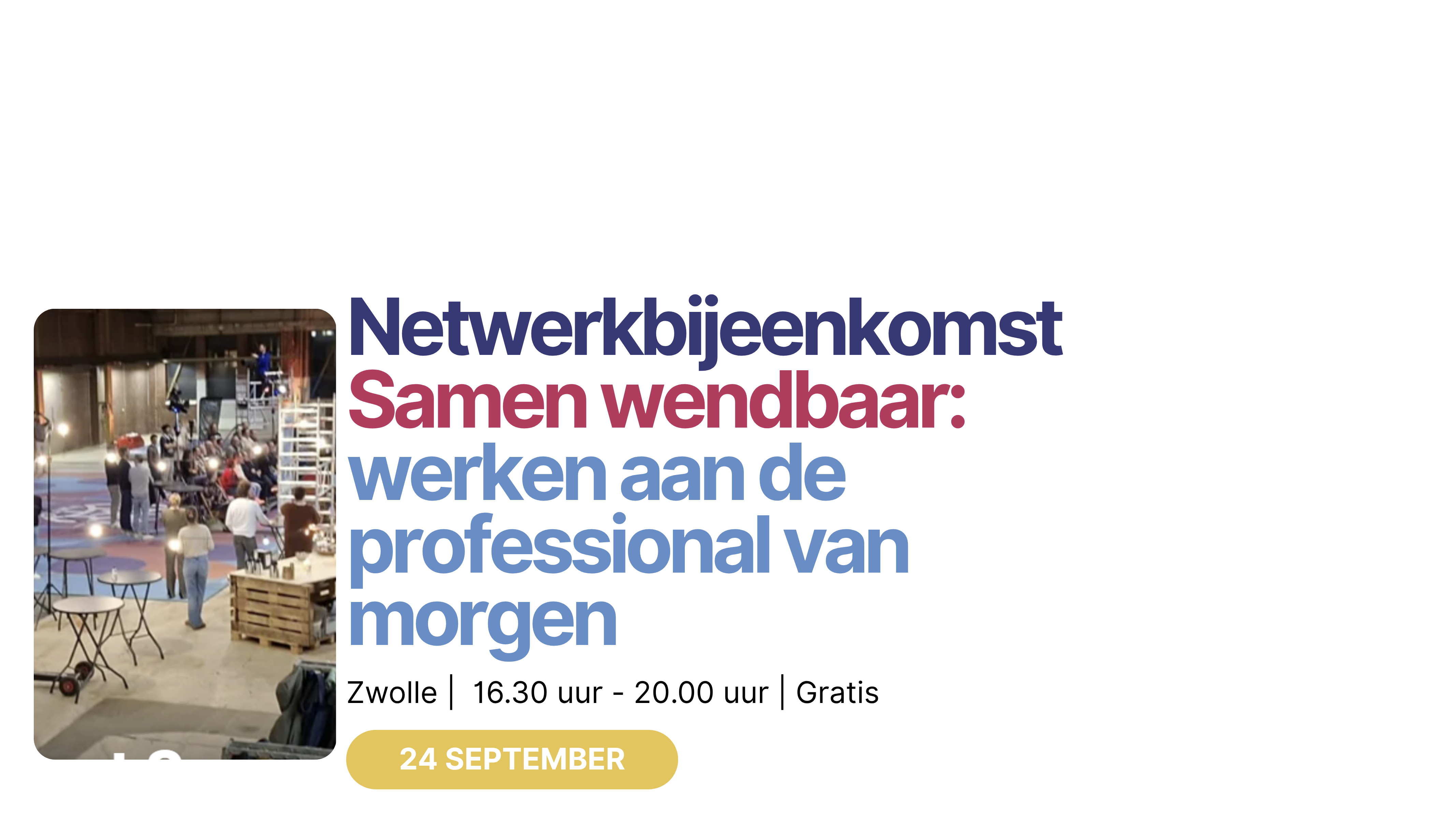 Netwerkbijeenkomst Samen wendbaar: werken aan de professional van morgen